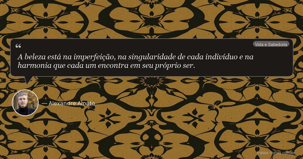 Frase de Alexandre Amato