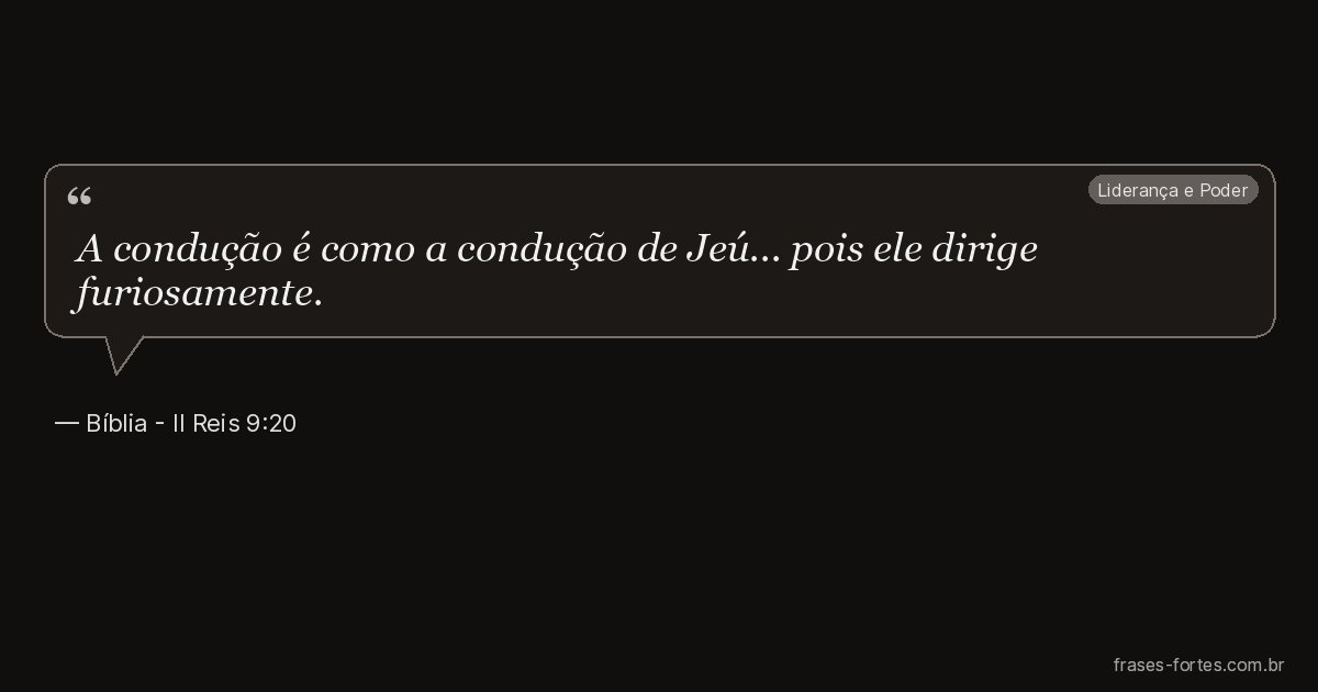 Frase de Bíblia - II Reis 9:20