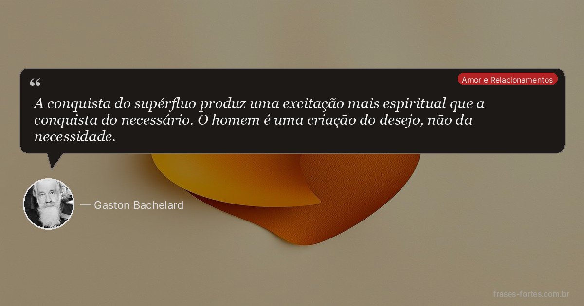 Frase de Gaston Bachelard