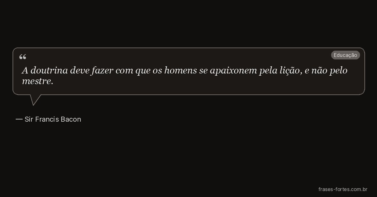 Frase de Sir Francis Bacon