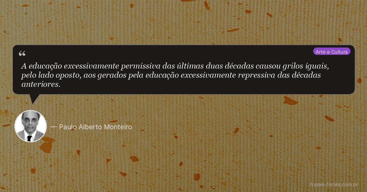 Frase de Paulo Alberto Monteiro