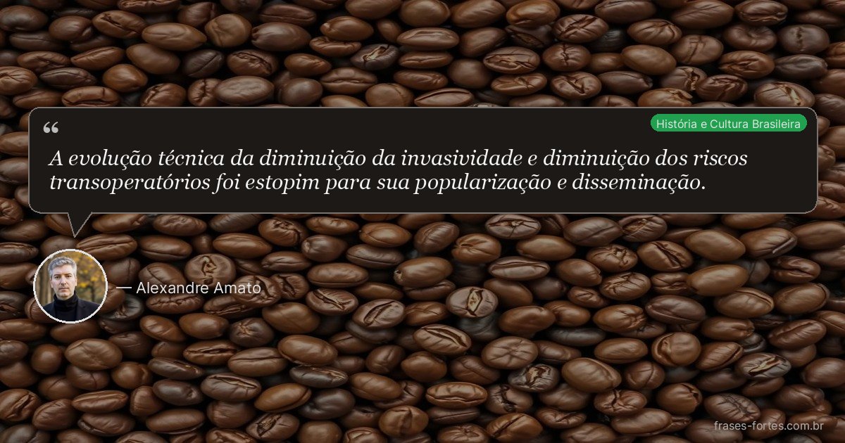 Frase de Alexandre Amato