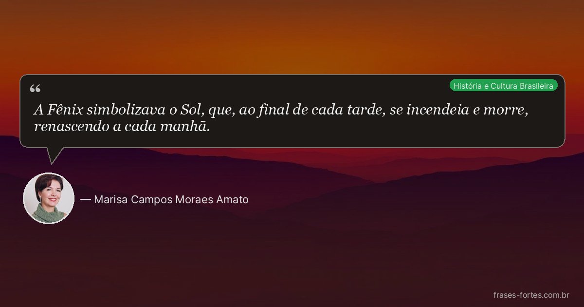 Frase de Marisa Campos Moraes Amato