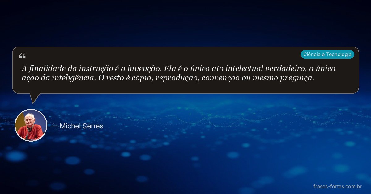 Frase de Michel Serres