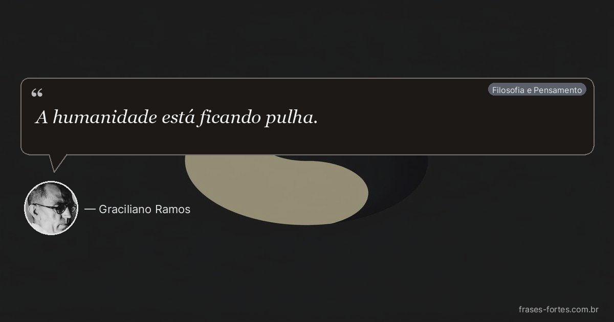 Frase de Graciliano Ramos