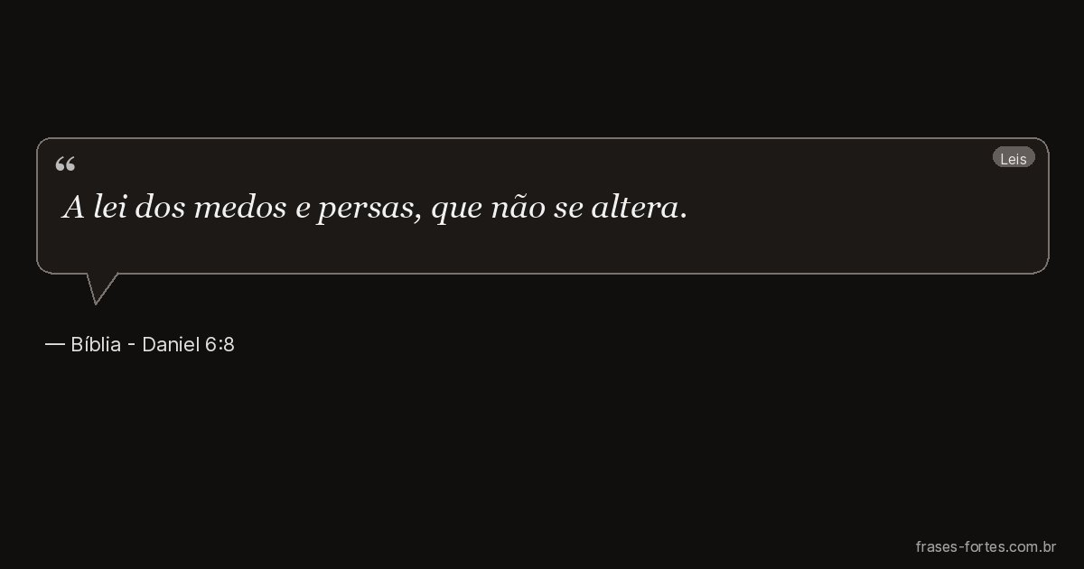 Frase de Bíblia - Daniel 6:8