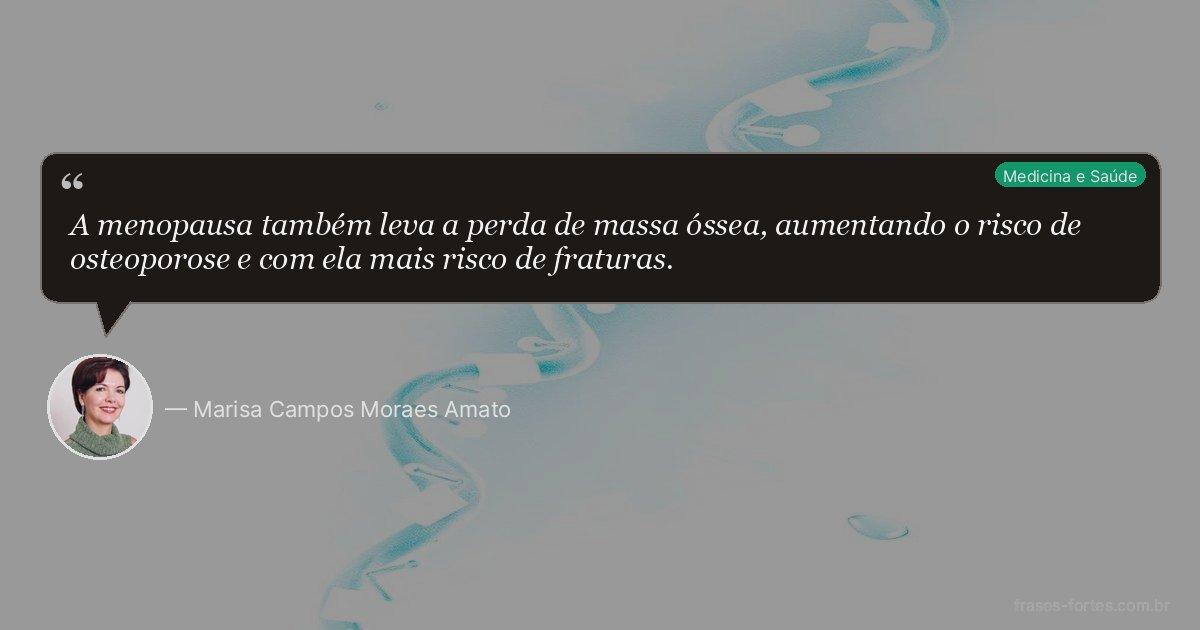 Frase de Marisa Campos Moraes Amato
