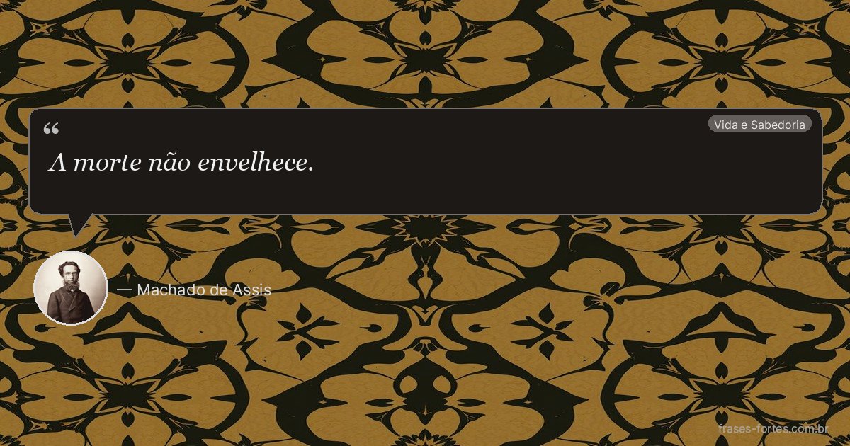 Frase de Machado de Assis
