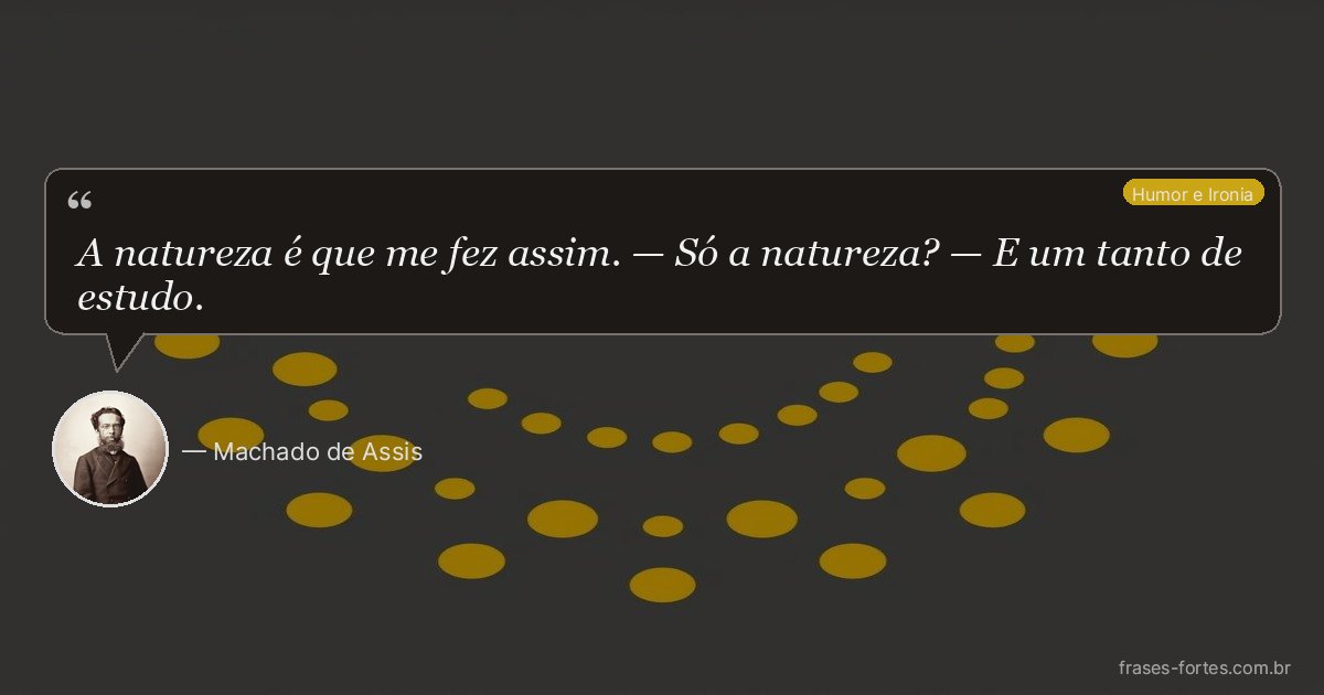 Frase de Machado de Assis