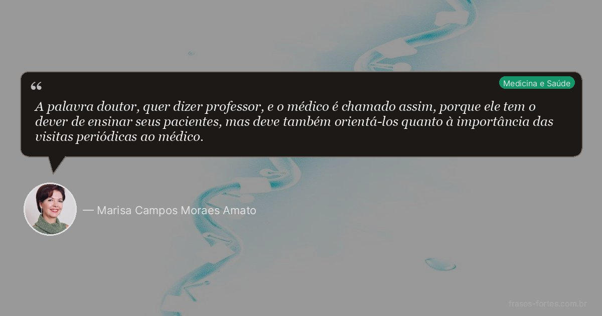 Frase de Marisa Campos Moraes Amato