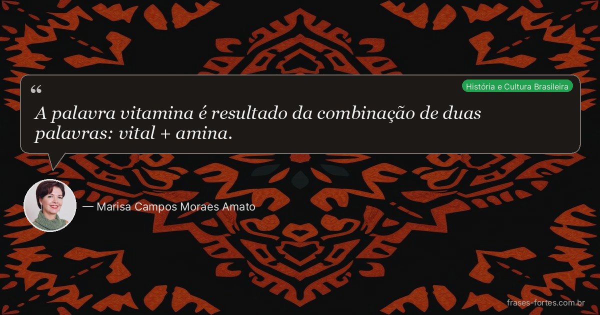 Frase de Marisa Campos Moraes Amato