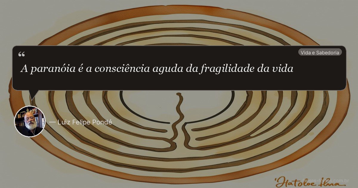 Frase de Luiz Felipe Pondé