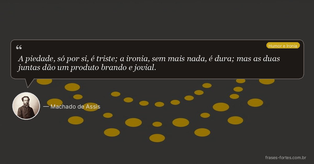 Frase de Machado de Assis