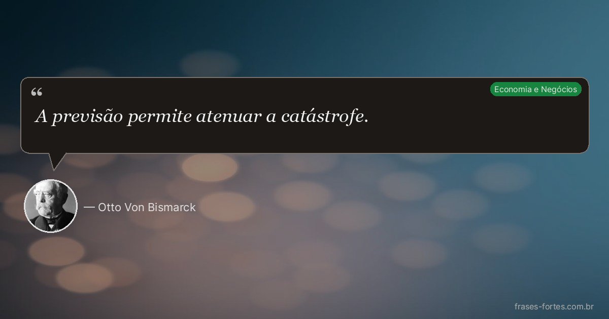 Frase de Otto Von Bismarck