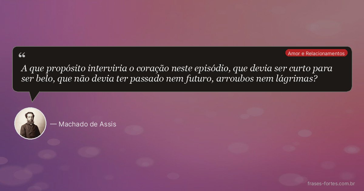 Frase de Machado de Assis