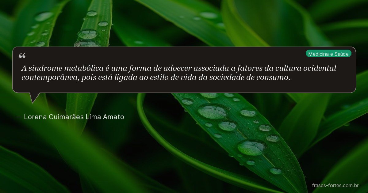 Frase de Lorena Guimarães Lima Amato