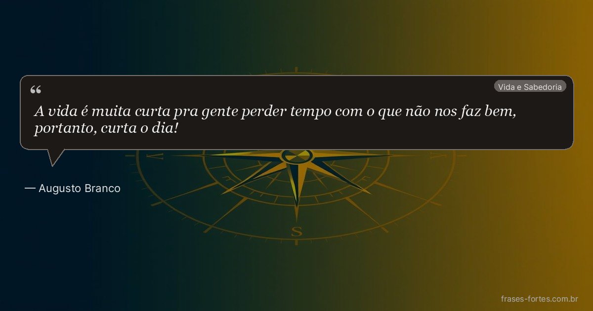 Frase de Augusto Branco