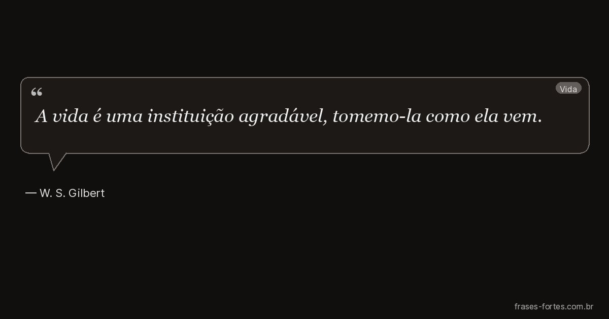 Frase de W. S. Gilbert