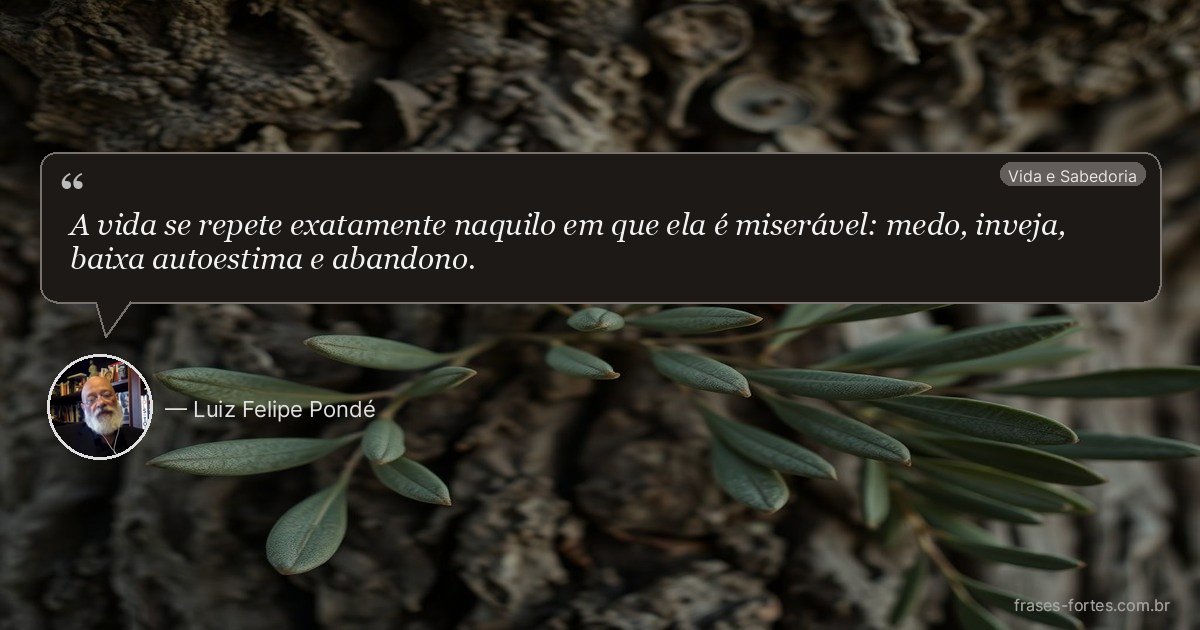 Frase de Luiz Felipe Pondé