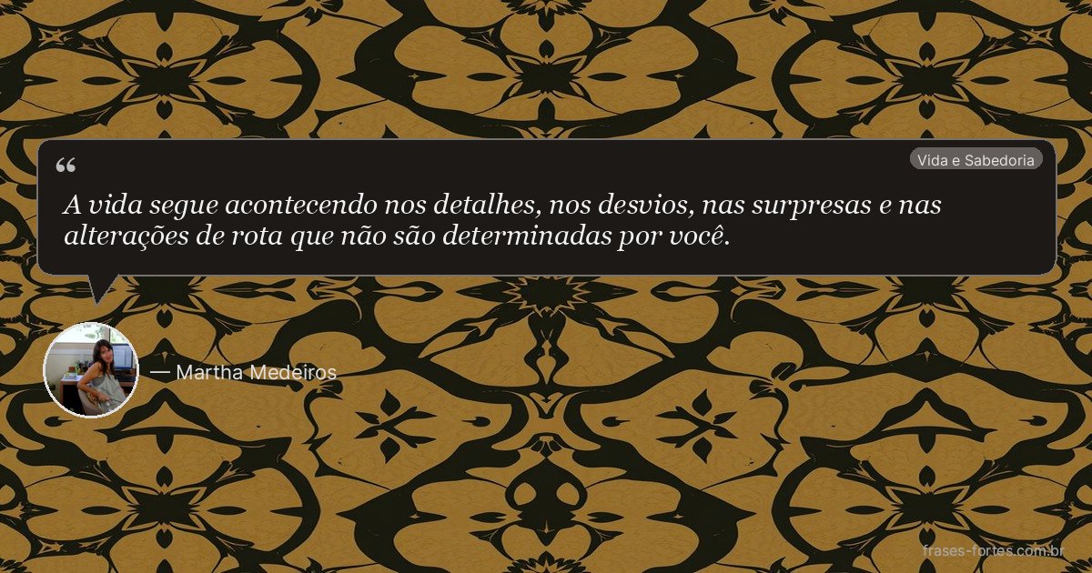 Frase de Martha Medeiros