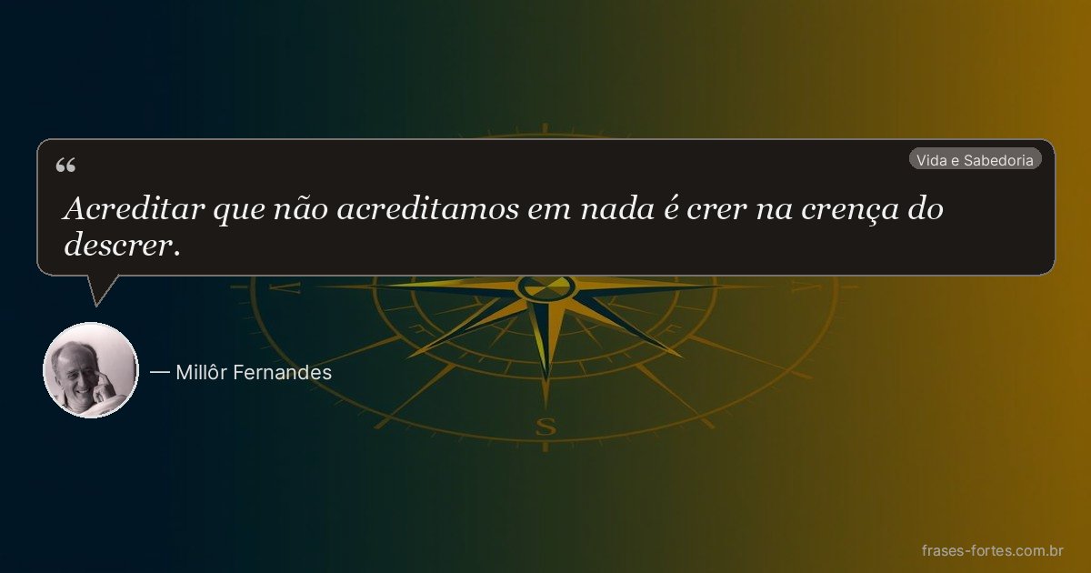 Frase de Millôr Fernandes