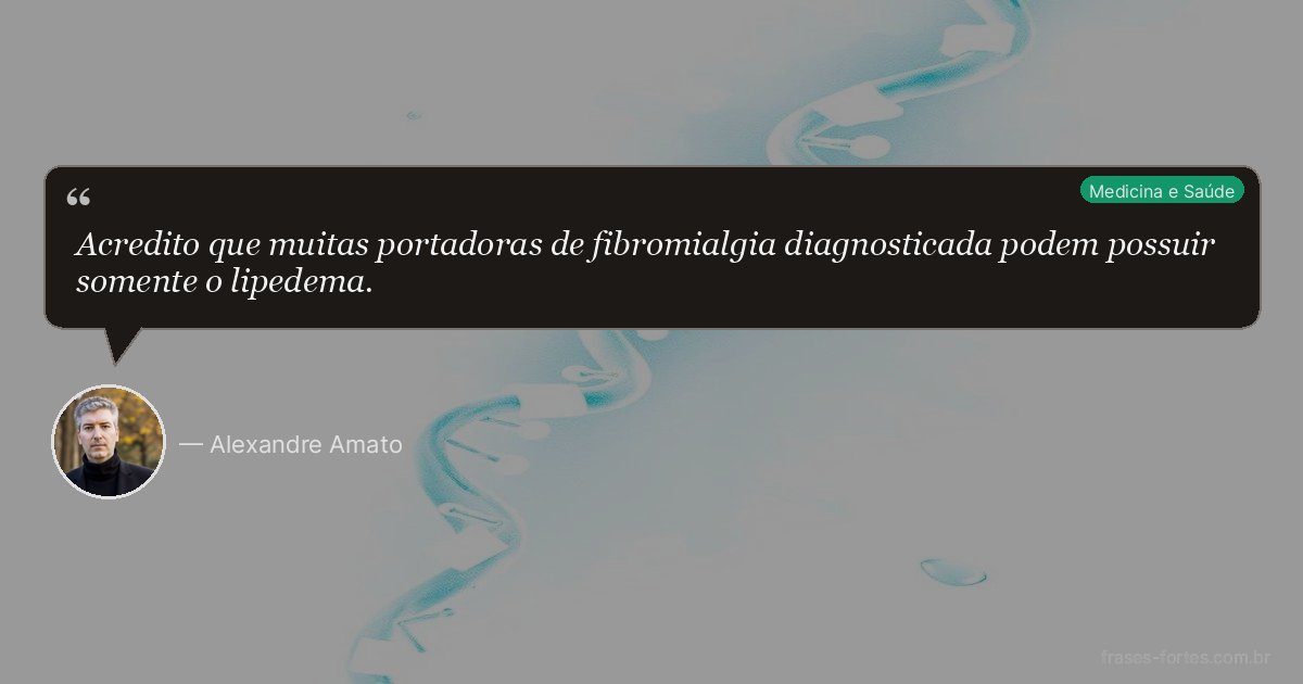 Frase de Alexandre Amato