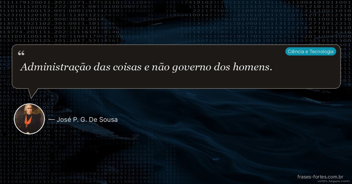 Frase de José P. G. De Sousa