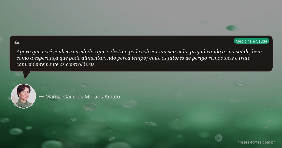 Frase de Marisa Campos Moraes Amato