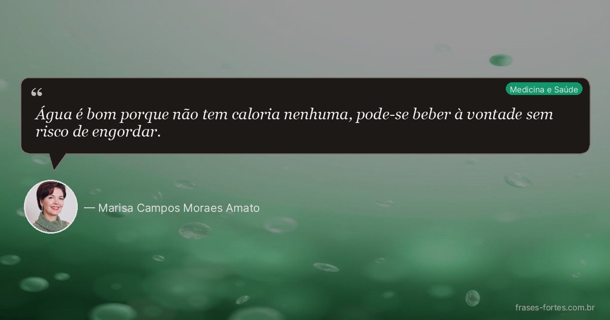 Frase de Marisa Campos Moraes Amato
