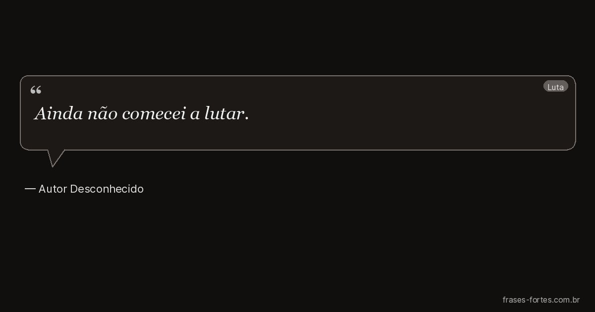Frase de Autor Desconhecido