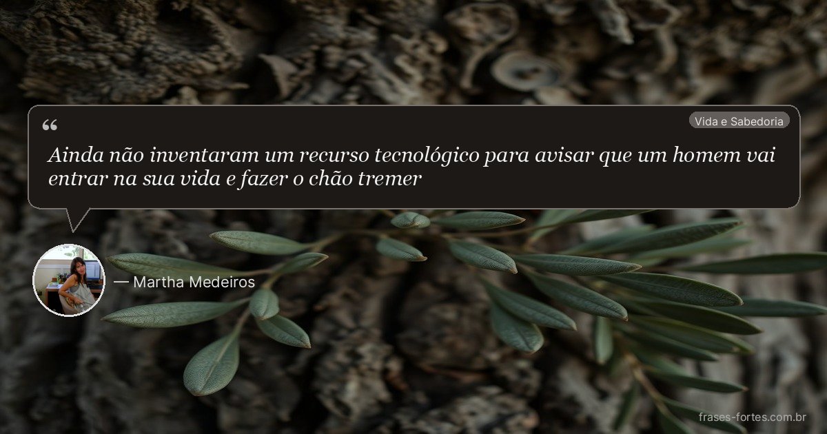 Frase de Martha Medeiros