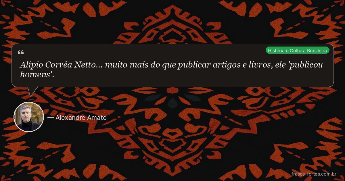 Frase de Alexandre Amato