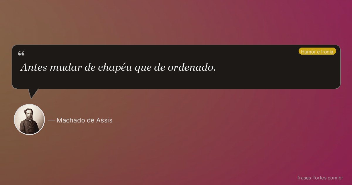 Frase de Machado de Assis