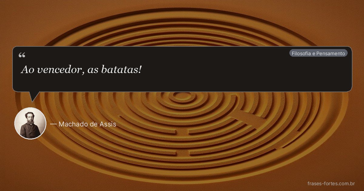 Frase de Machado de Assis