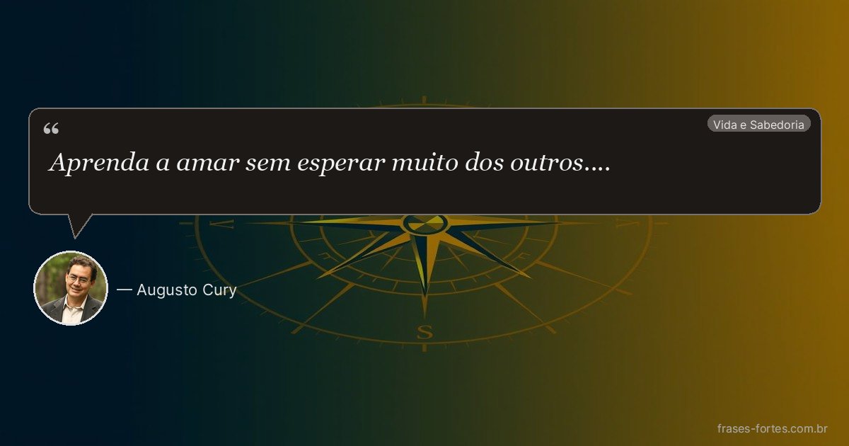 Frase de Augusto Cury