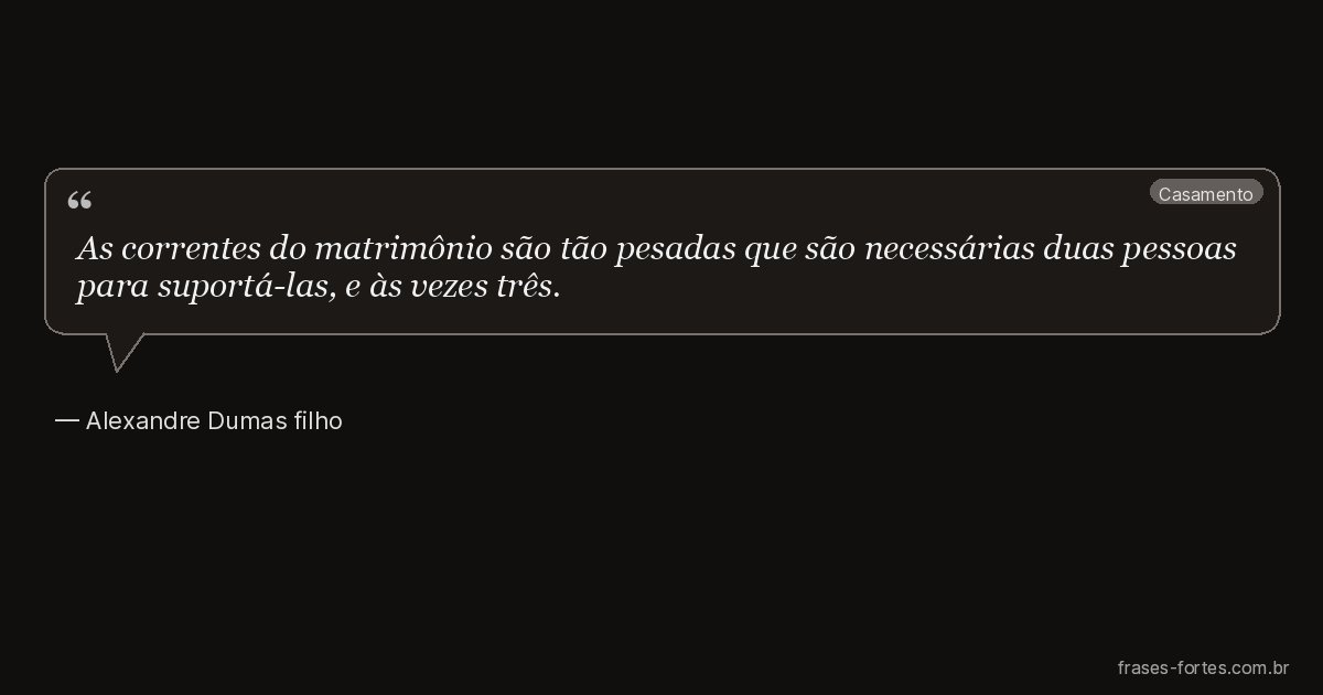 Frase de Alexandre Dumas filho