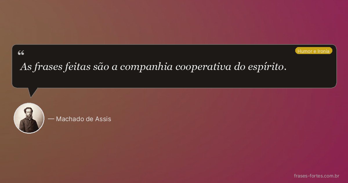Frase de Machado de Assis