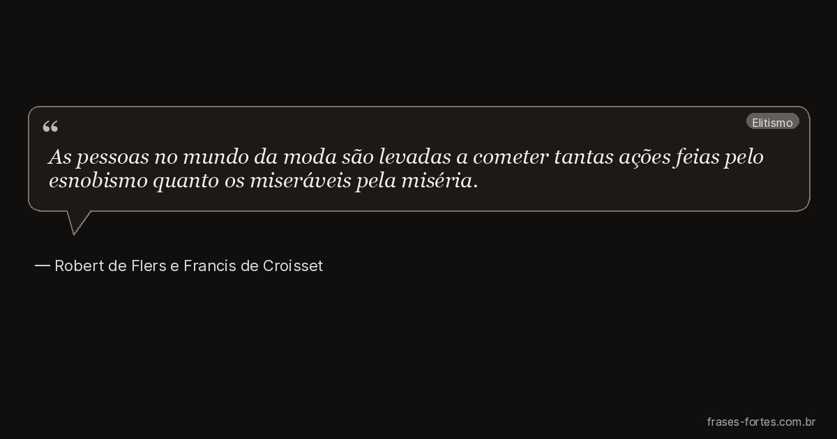 Frase de Robert de Flers e Francis de Croisset