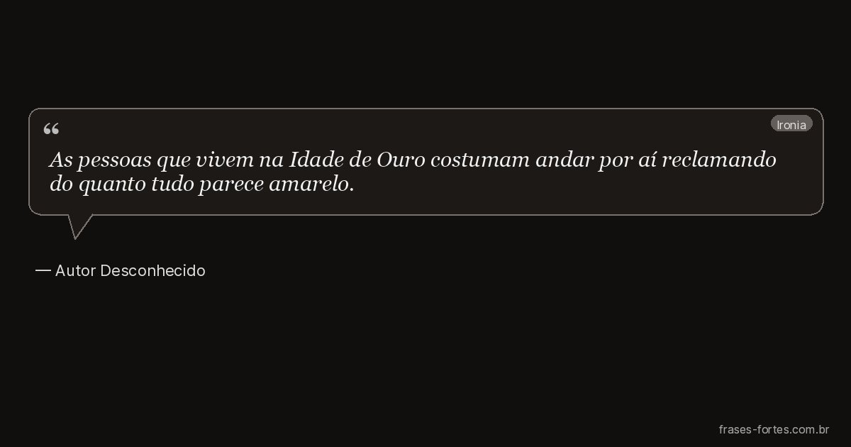 Frase de Autor Desconhecido