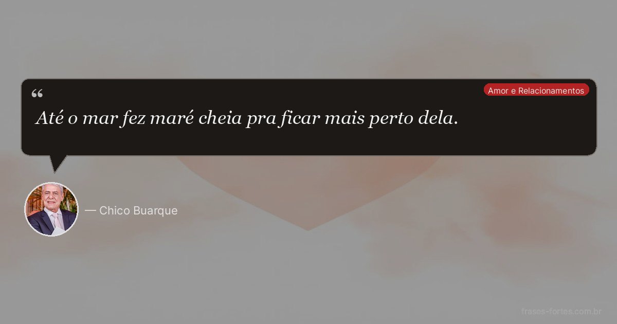 Frase de Chico Buarque