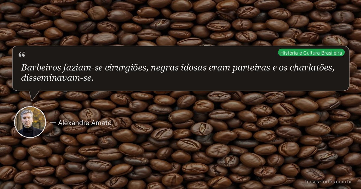 Frase de Alexandre Amato