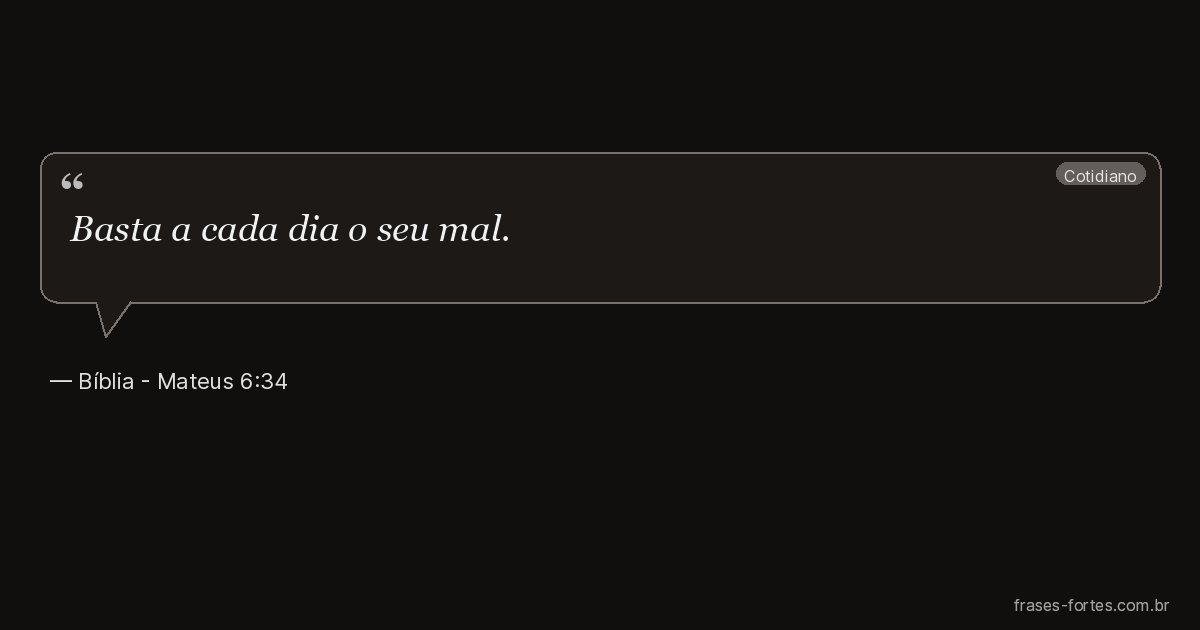 Frase de Bíblia - Mateus 6:34