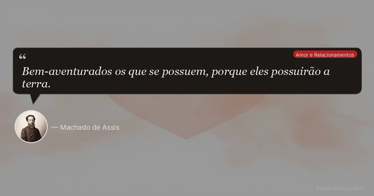 Frase de Machado de Assis