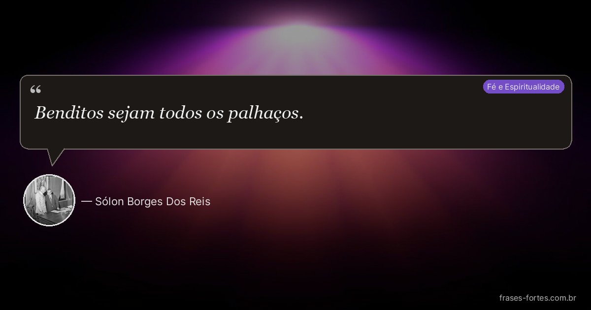 Frase de Sólon Borges Dos Reis