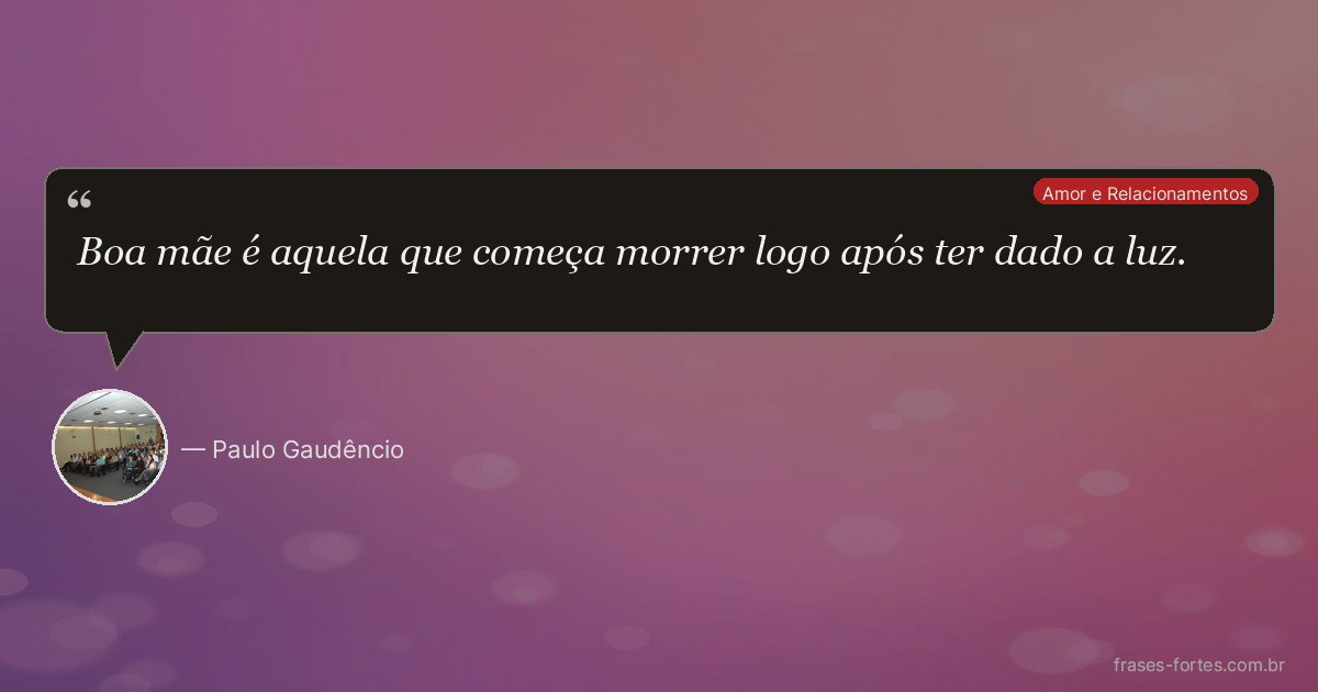 Frase de Paulo Gaudêncio