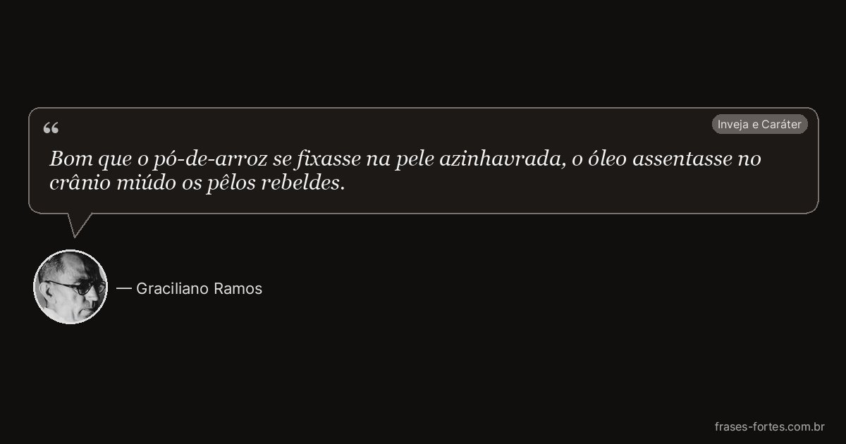 Frase de Graciliano Ramos
