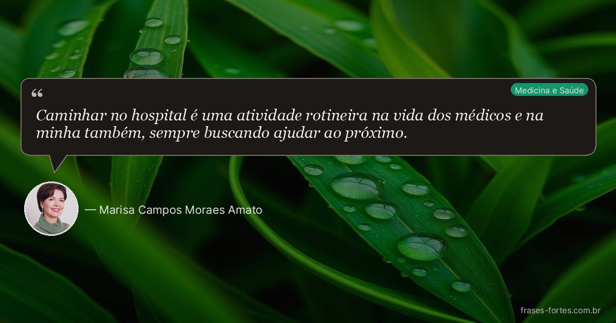 Frase de Marisa Campos Moraes Amato