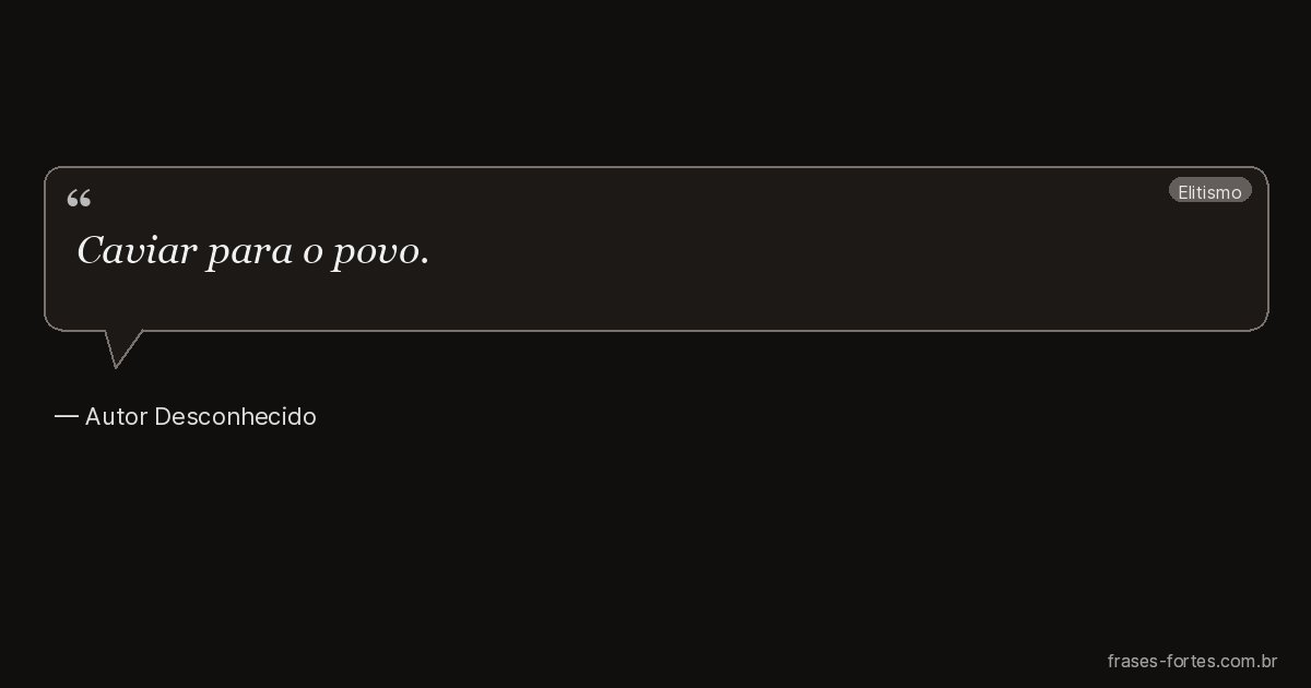Frase de Autor Desconhecido