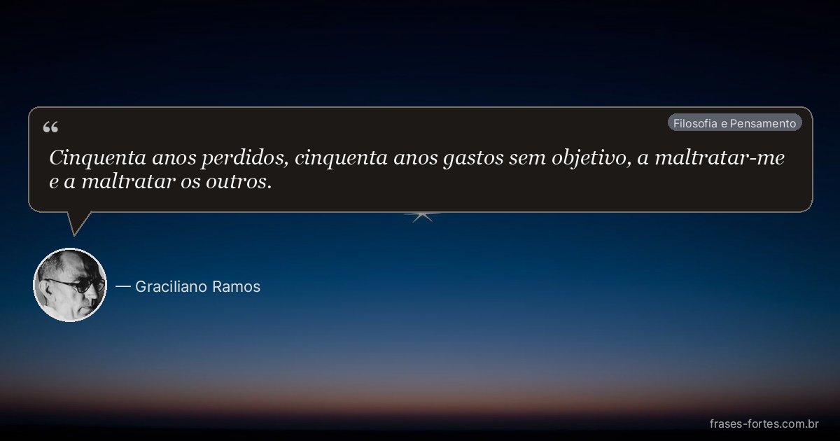 Frase de Graciliano Ramos