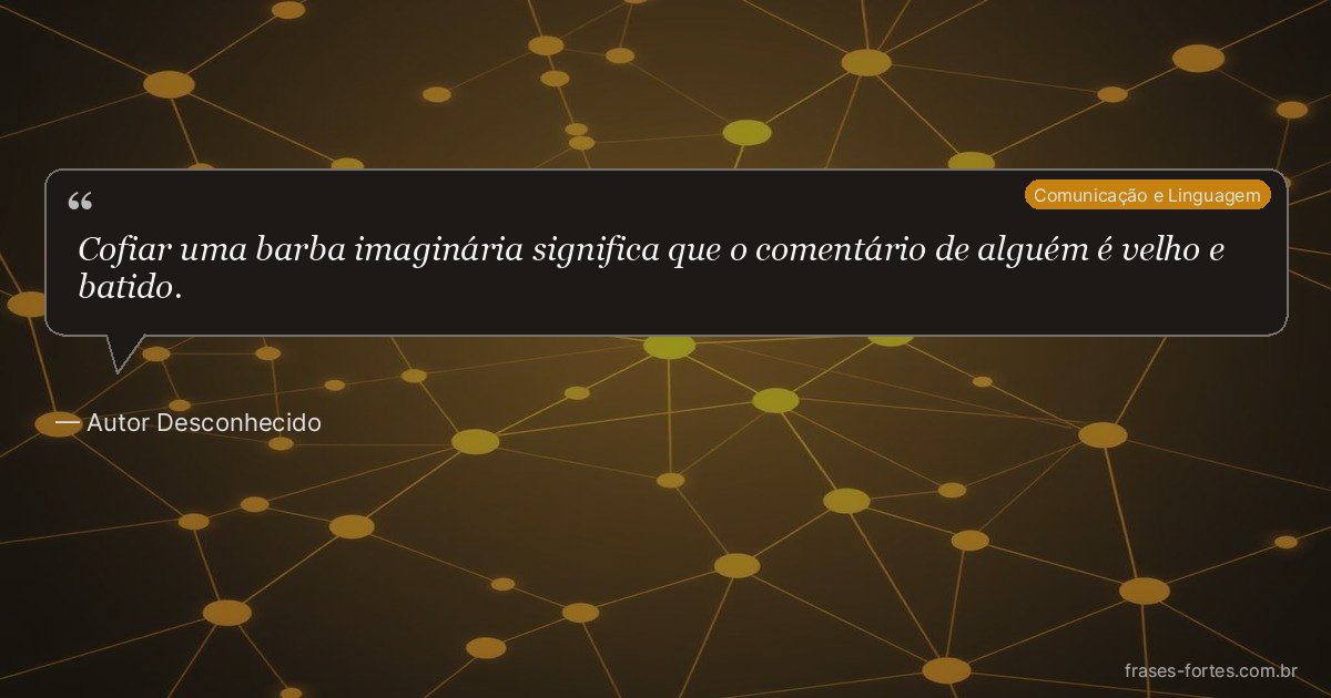 Frase de Autor Desconhecido